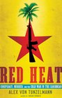Red Heat Conspiracy Murder and the Cold War in the Caribbean