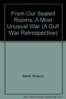 From Our Sealed Rooms A Most Unusual War