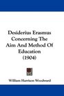 Desiderius Erasmus Concerning The Aim And Method Of Education