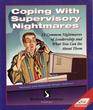 Coping With Supervisory Nightmares 12 Common Nightmares of Leadership  What You Can Do About Them