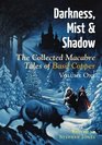 Darkness Mist and Shadow Volume 1 The Completed Macabre Tales of Basil Copper