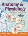 Anatomy  Physiology for Health Professions An Interactive Journey