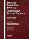 Selected Commercial Statutes For Payment Systems Courses 2007 ed