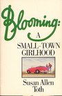 Blooming A Small Town Girlhood