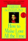 How to Make Love All the Time  Make Love Last a Lifetime