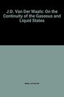 JD Van Der Waals On the Continuity of the Gaseous and Liquid States