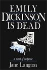 Emily Dickinson Is Dead