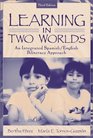 Learning in Two Worlds An Integrated Spanish/English Biliteracy Approach