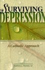Surviving Depression A Catholic Approach