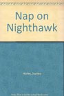 Nap on Nighthawk