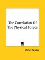 The Correlation of the Physical Forces