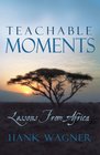 Teachable Moments Lessons from Africa