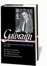 Galbraith The Affluent Society    Other Writings 19521967 American Capitalism / The Great Crash 1929 / The Affluent Society / The New Industrial State