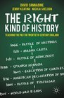 The Right Kind of History Teaching the Past in TwentiethCentury England