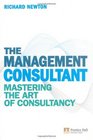 The Management Consultant Mastering the Art of Consultancy