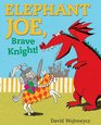 Elephant Joe Brave Knight