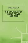 The Struggle for World Power 15001980