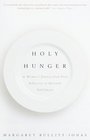 Holy Hunger  A Woman's Journey from Food Addiction to Spiritual Fulfillment