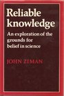Reliable KnowledgeAn exploration of the grounds for belief in science