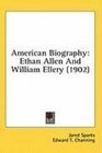 American Biography Ethan Allen And William Ellery