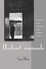 Harlem Crossroads Black Writers and the Photograph in the Twentieth Century
