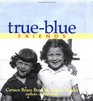 TrueBlue Friends