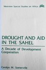 Drought and Aid in the Sahel A Decade of Development Cooperation