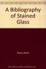 A Bibliography of Stained Glass