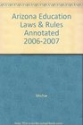 Arizona Education Laws  Rules Annotated 20062007