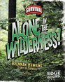 Alone in the Wilderness Brennan Hawkins' Story of Survival