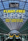 Time Out Flight Free Europe Great Breaks by Rail Road and Sea