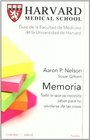 Memoria/ Harvard Medical School Guide Todo lo que necesitas saber para no olvidarte de las cosas/ Achieving Optimal Memory