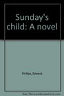 Sunday's child A novel