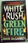 White Rush Green Fire