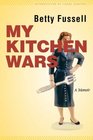 My Kitchen Wars A Memoir