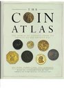 The Coin Atlas The World of Coinage from Its Origins to the Present Day