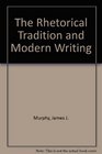 Rhetorical Tradition and Modern Writing Essays Toward the ReMarriage of Literature and Literacy