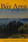 The Bay area at your feet Walks with San Francisco's Margot Patterson Doss  with photos by John Whinham Doss