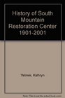 History of South Mountain Restoration Center 19012001