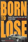 Born to Lose: Stanley B.Hoss & the Crime Spree That Gripped a Nation (True Crime History)