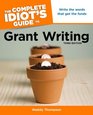 The Complete Idiot's Guide to Grant Writing, 3rd Edition
