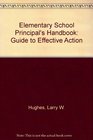 Elementary School Principal's Handbook Guide to Effective Action