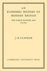 An Economic History of Modern Britain The Early Railway Age 18201850