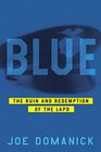Blue The Ruin and Redemption of the LAPD