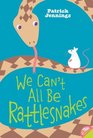 We Can't All Be Rattlesnakes