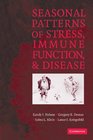 Seasonal Patterns of Stress Immune Function and Disease