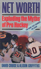 Net Worth Exploding the Myths of Pro Hockey