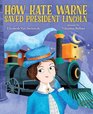 How Kate Warne Saved President Lincoln The Story Behind the Nation's First Female Detective