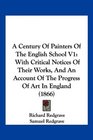 A Century Of Painters Of The English School V1 With Critical Notices Of Their Works And An Account Of The Progress Of Art In England