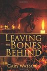 Leaving The Bones Behind